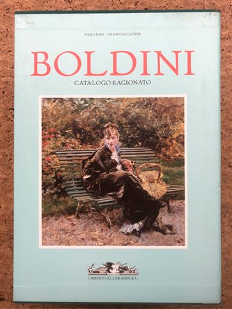 GIOVANNI BOLDINI - Boldini. Catalogo ragionato, 2002