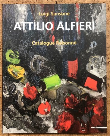 ATTILIO ALFIERI - Attilio Alfieri. Catalogue Raisonné, 2012