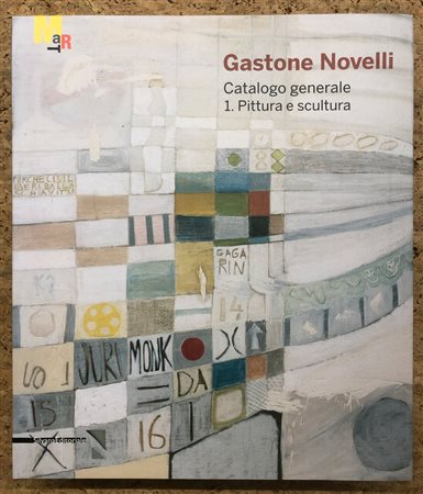 GASTONE NOVELLI - Gastone Novelli. Catalogo generale. 1. Pittura e scultura, 2001