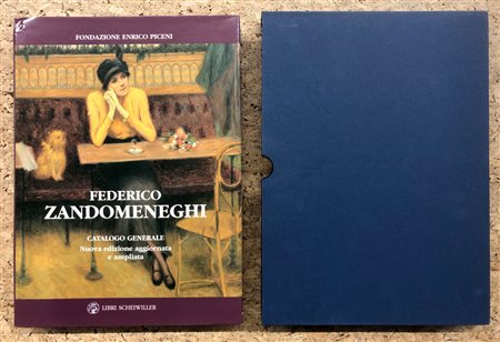 FEDERICO ZANDOMENEGHI - Federico Zandomeneghi. Catalogo generale. Nuova edizione aggiornata e ampliata, 2006