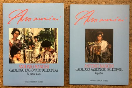 ANTONIO MANCINI - Antonio Mancini. Catalogo ragionato dell'opera, 2019