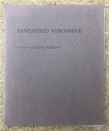 EDIZIONI D’ARTE (GINO FERSINI) - Fantastico verosimile, 1976