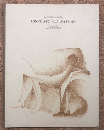 EDIZIONI D'ARTE (ALBERT DE BOIS) - L'invitato clandestino, 1981