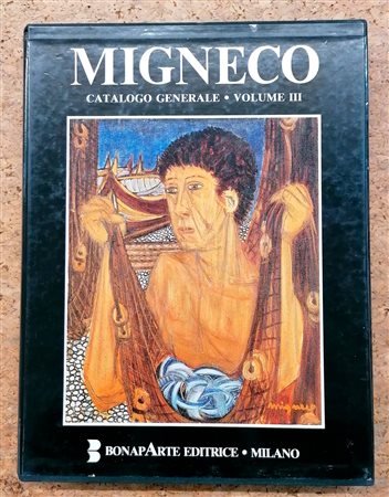 GIUSEPPE MIGNECO - Migneco. Catalogo generale. Volume III, 1993