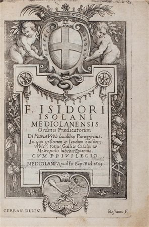 Isolani, Isidoro - F. Isidori Isolani Mediolanensis ordinis Praedicatorum De patriae vrbis laudibus panegyricus