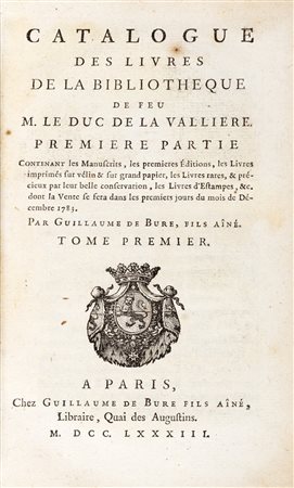 De Bure Duc de La Vallière, Guillaume - Catalogue des Livres de la Bibliothèque de feu M. Le Duc de la Vallière