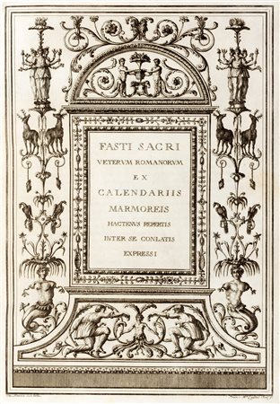 Roma - Foggini, Pier Francesco - Fastorum anni Romani a Verrio Flacco ordinatorum reliquiae ex marmorearum tabularum fragmentis praeneste nuper eoffossis