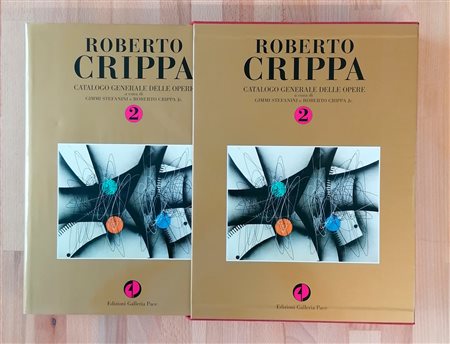 ROBERTO CRIPPA - Roberto Crippa. Catalogo generale delle opere. Volume 2, 2013