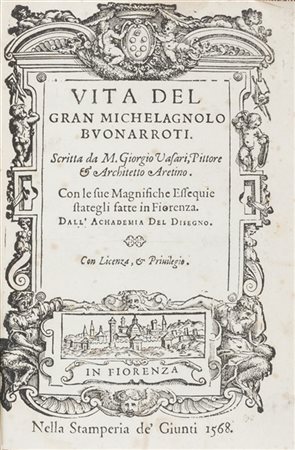 VASARI, Giorgio (1511-1574) - Vita del gran Michelagnolo Buonarroti scritta da