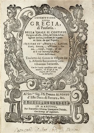 PAUSANIA (110-180 d.C.) - Descrittione della Grecia. Mantova: Francesco Osanna,