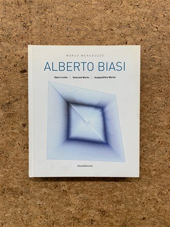 ALBERTO BIASI - Alberto Biasi. Opere scelte, 2013