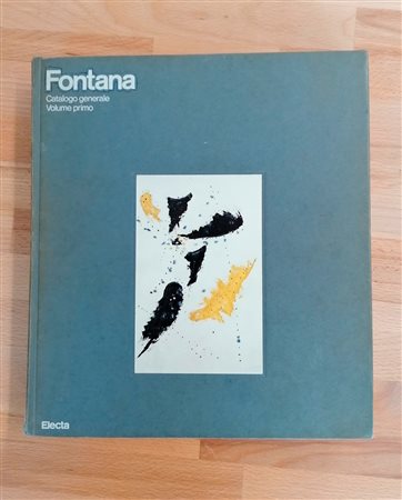 LUCIO FONTANA - Catalogo generale. Volume primo, 1986