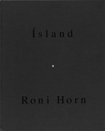 Roni Horn (New York 1955)  - Island. To Place, 1990-2011