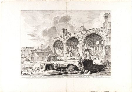 Giovanni Battista Piranesi (1720-1778): VEDUTA DEGLI AVANZI DEL TABLINO DELLA CASA AUREA DI NERONE DETTI VOLGARMENTE IL TEMPIO DELLA PACE