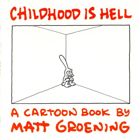 Matt Groening - Childhood Is Hell, 1988