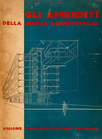 Architettura - Fillia, Luigi Colombo - Gli ambienti della nuova architettura