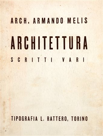 Architettura - Melis, Armando - Architettura. Scritti vari