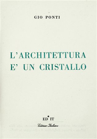 Architettura - Ponti, Gio - L'architettura è un cristallo