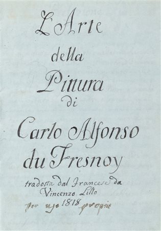 Manoscritti - du Fresnoy, Carlo Alfonso - L'Arte della Pittura....tradotta dal francese da Vincenzo Lillo