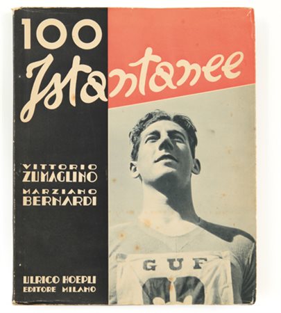 AA.VV 100 Istantanee Vittorio Zumaglino Marziano Bernardi 1 Ottobre 1936...