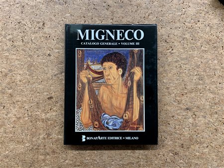 GIUSEPPE MIGNECO - Migneco. Catalogo generale. Volume III