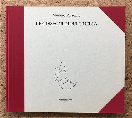 MIMMO PALADINO - Mimmo Paladino. I 104 disegni di Pulcinella, 1992