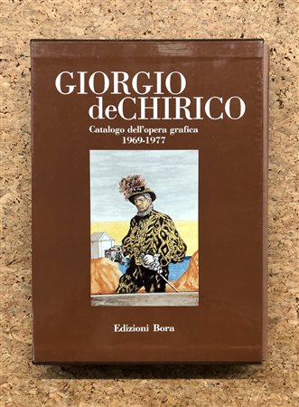 GIORGIO DE CHIRICO - Catalogo dell'opera grafica 1969-1977, 2015