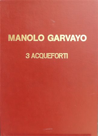 Manolo Garvayo - Manolo Garvayo 3 Acqueforti, 1979