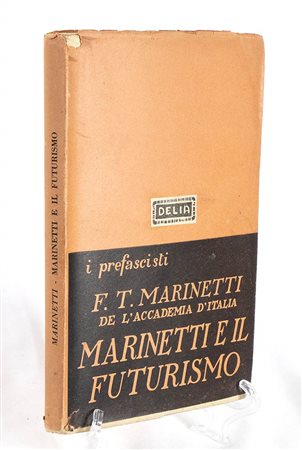 Marinetti, Filippo Tommaso (Alessandria d'Egitto, 22 dicembre 1876 – Bellagio, 2 dicembre 1944) Dedica e firma