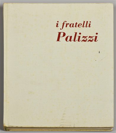 I FRATELLI PALIZZI Filippo, Giuseppe, Nicola, Francesco Paolo di Paolo Ricci...