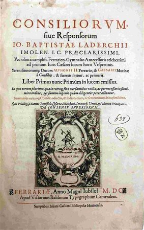 IOANNES BAPTISTA LADERCHI: Consiliorum Sive Responsorum, Ferrara, Apud Victorium Baldinum, 1600
