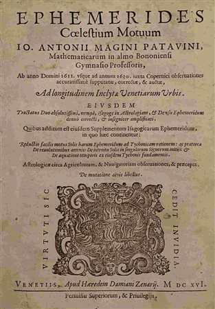 GIOVANNI ANTONIO MAGINI: Ephemerides Colestium Mitum , Venezia, Eredi Damiano Zennaro, 1616