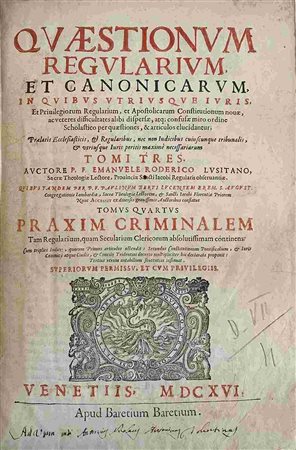 EMANUEL RODERICUS: Quaestionum Regularium Et Canonicarum, Venezia, Apud Baretium De Baretiis, 1616