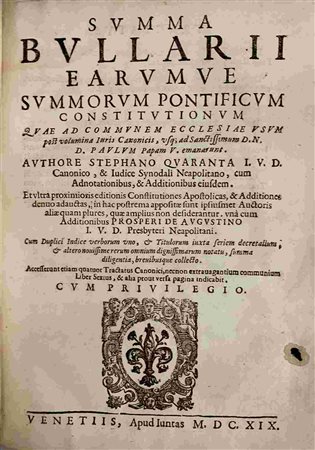 STEPHANUS QUARANTA: Summa Bullarii, Venezia, Apud Iuntas, 1619