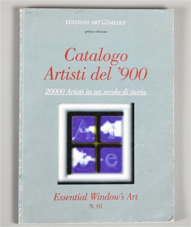 CATALOGO ARTISTI DEL '900- ESSENTIAL WINDOW'S ART N.01 pubblicato da Edizioni...
