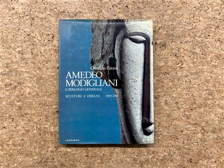 AMEDEO MODIGLIANI - Amedeo Modigliani. Catalogo generale. Sculture e disegni 1909-1914, 1992