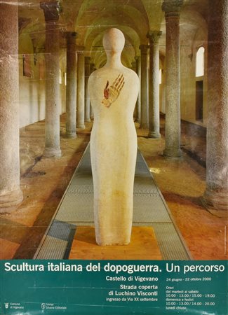 MANIFESTO DELLA MOSTRA "SCULTURA ITALIANA DEL DOPOGUERRA. UN PERCORSO"...