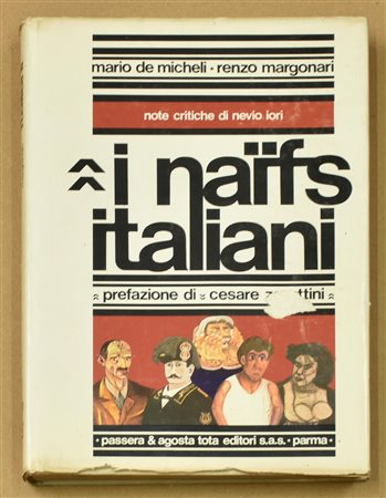 I NAIFS ITALIANI Mario De Micheli e Renzo Margonari Passera e Agosta Tota...