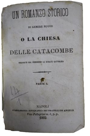 Un romanzo storico di genere nuovo o la Chiesa delle catacombe, 19°  secolo