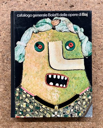 ENRICO BAJ - Catalogo generale Bolaffi delle opere di Baj, 1973