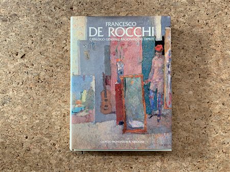 FRANCESCO DE ROCCHI - Francesco De Rocchi. Catalogo generale ragionato dei dipinti, 1987