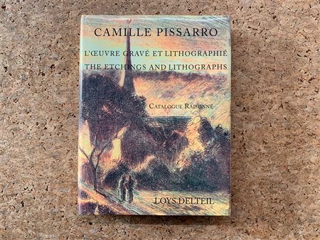MONOGRAFIE DI ARTE GRAFICA (CAMILLE PISSARRO) - Camille Pissarro. L'oeuvre gravé et lithographié. The etchings and lithographs. Catalogue Raisonné, 1999