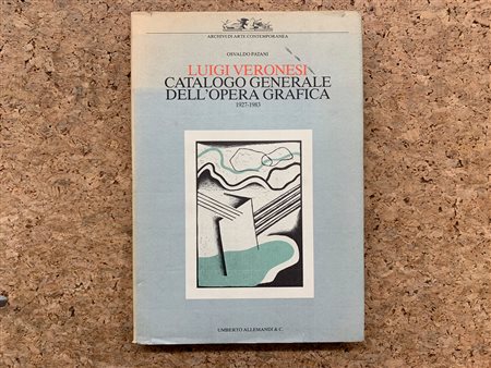 MONOGRAFIE DI ARTE GRAFICA (LUIGI VERONESI) - Luigi Veronesi. Catalogo generale dell'opera grafica 1927-1983