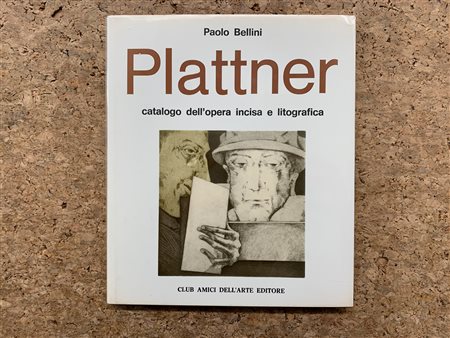 MONOGRAFIE DI ARTE GRAFICA (KARL PLATTNER) - Plattner. Catalogo dell'opera incisa e litografata, 1959-1979, 1980