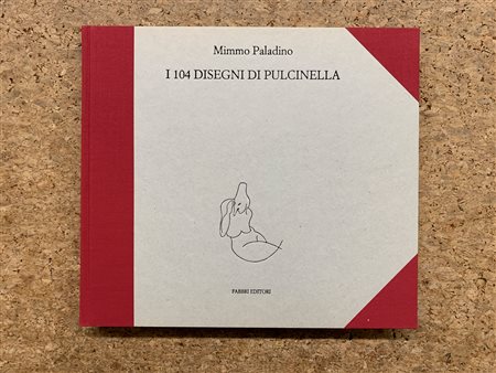 CATALOGHI CON DISEGNO (MIMMO PALADINO) - Mimmo Paladino. I 104 disegni di Pulcinella, 1992