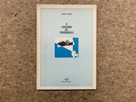 CATALOGHI CON OPERE ALL'INTERNO (CLAUDIO DI LORENZO) - Il fantasma del grandangolo, 1982