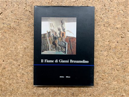 CATALOGHI CON DISEGNO (GIANNI BRUSAMOLINO) - Il Fiume di Gianni Brusamolino, 1993