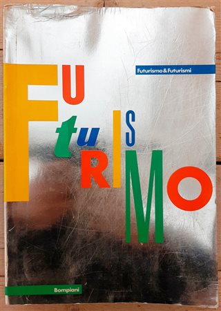 FUTURISMO E FUTURISMI – catalogo mostra tenutasi a Palazzo Grassi