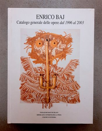 ENRICO BAJ – Catalogo generale volume 3, 2004