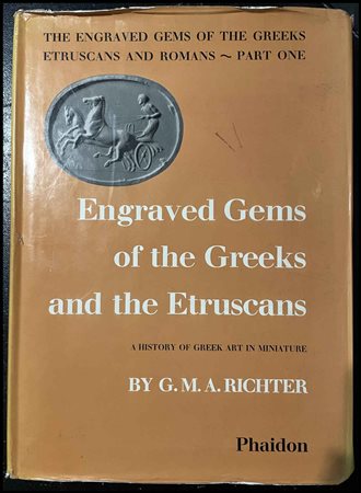 G.M.A. Richter, "The Engraved Gems of the Greeks Etruscans and Romans, Part...